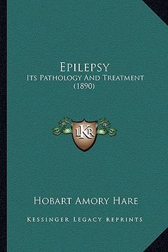 portada epilepsy: its pathology and treatment (1890) (en Inglés)