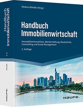 portada Handbuch Immobilienwirtschaft: Investition und Finanzierung, Marketing, Controlling, Wertermittlung, Asset Management, Genossenschaften,. Bautechnik, Wohnungspolitik (Haufe Fachbuch) (en Alemán)
