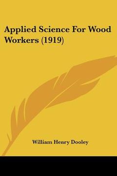 portada applied science for wood workers (1919) (en Inglés)
