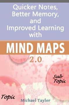 portada Mind Maps: Quicker Notes, Better Memory, and Improved Learning 2.0 (en Inglés)