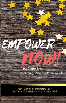 portada Empower Now: True Stories from 14 Young Minority Professionals (en Inglés)