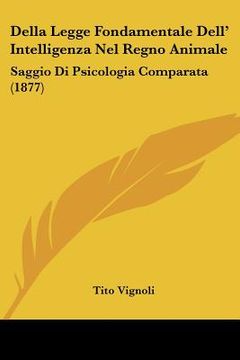 portada della legge fondamentale dell' intelligenza nel regno animale: saggio di psicologia comparata (1877) (en Inglés)