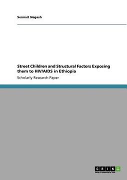 portada street children and structural factors exposing them to hiv/aids in ethiopia (en Inglés)