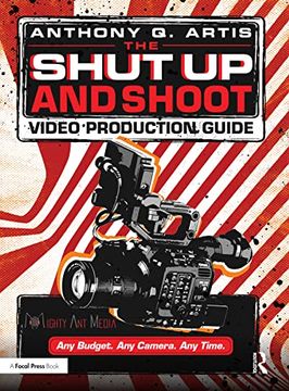 portada The Shut up and Shoot Filmmaking Guide: A Down & Dirty dv Production (en Inglés)