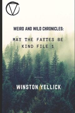 portada Weird and Wild Chronicles: : May The Faytes Be Kind File 1