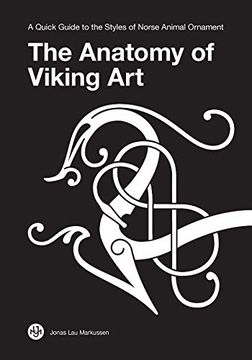 portada The Anatomy of Viking Art: A Quick Guide to the Styles of Norse Animal Ornament (en Inglés)