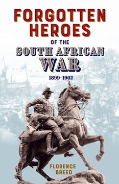 portada Forgotten Heroes of the South African War 1899-1902 (en Inglés)