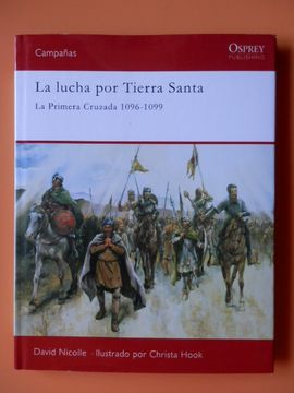 portada La lucha por Tierra Santa. La Primera Cruzada 1096-1099