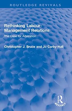 portada Rethinking Labour-Management Relations: The Case for Arbitration (Routledge Revivals) (in English)
