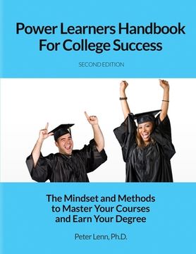 portada Power Learners Handbook for College Success: The Mindset and Methods to Master Your Courses and Earn Your Degree (en Inglés)