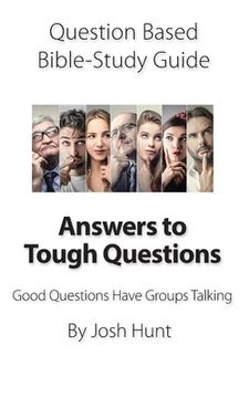 portada Question-based Bible Study Guide -- Answers to Tough Questions: Good Questions Have Groups Talking (en Inglés)