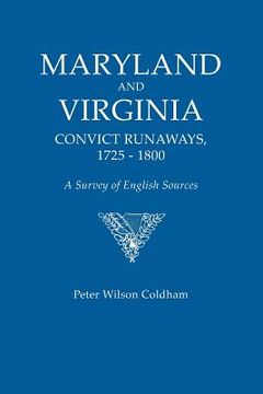 portada maryland and virginia convict runaways, 1725-1800. a survey of english sources (in English)