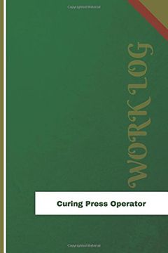 portada Curing Press Operator Work Log: Work Journal, Work Diary, Log - 126 pages, 6 x 9 inches (Orange Logs/Work Log)