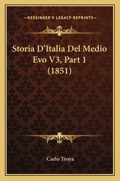 portada Storia D'Italia Del Medio Evo V3, Part 1 (1851) (en Italiano)