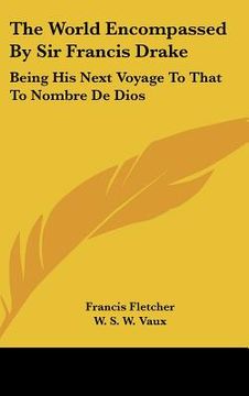 portada the world encompassed by sir francis drake: being his next voyage to that to nombre de dios (en Inglés)