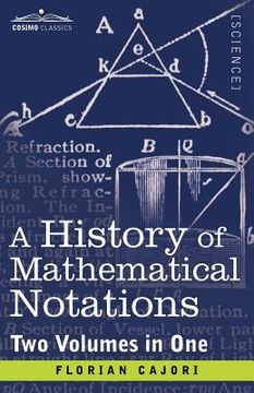 portada a history of mathematical notations (two volume in one) (en Inglés)