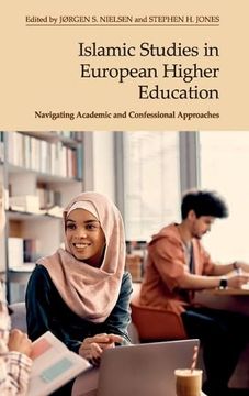 portada Islamic Studies in European Higher Education: Navigating Academic and Confessional Approaches (en Inglés)
