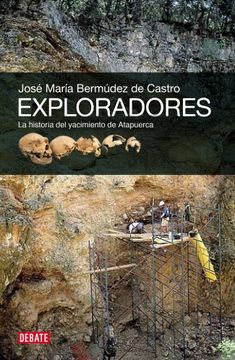 portada Exploradores / Explorers: La Historia del Yacimiento de Atapuerca / the History of the Site of Atapuerca (Spanish Edition)