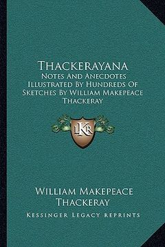 portada thackerayana: notes and anecdotes illustrated by hundreds of sketches by william makepeace thackeray (in English)