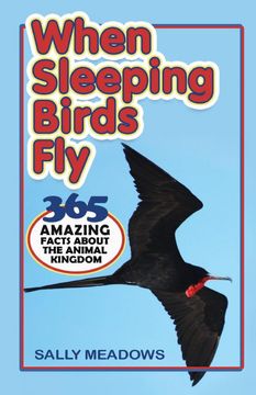portada When Sleeping Birds Fly: 365 Amazing Facts About the Animal Kingdom (Amazing Animal Facts) (en Inglés)