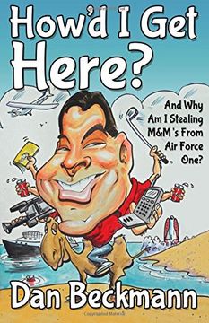 portada How'd i get Here? And why am i Stealing M&M's From air Force One? 
