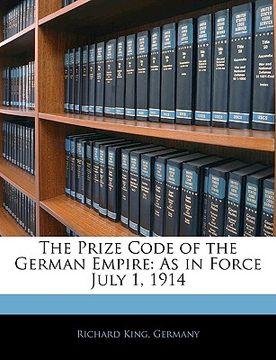 portada the prize code of the german empire: as in force july 1, 1914 (en Inglés)