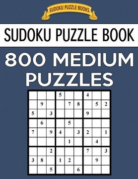portada Sudoku Puzzle Book, 800 Medium Puzzles: Single Difficulty Level for no Wasted Puzzles: Volume 51 (Sudoku Puzzle Books) 