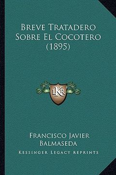 portada Breve Tratadero Sobre el Cocotero (1895) (in Spanish)