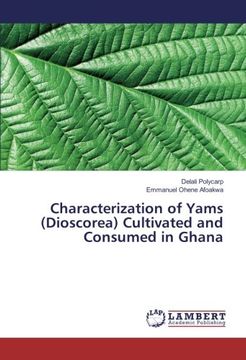 Characterization of Yams (Dioscorea) Cultivated and Consumed in Ghana