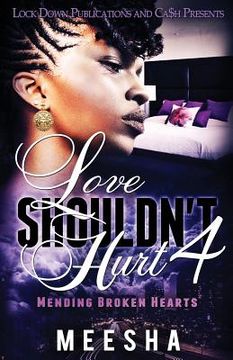 portada Love Shouldn't Hurt 4: Mending Broken Hearts (en Inglés)