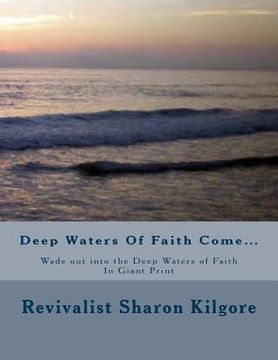 portada DEEP WATERS OF FAITH COME...Wade out into the Deep Waters of Faith In Giant Print (en Inglés)