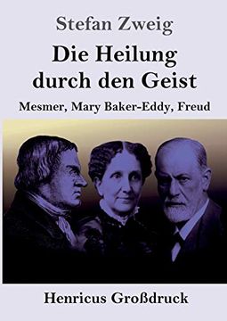 portada Die Heilung Durch den Geist (Groã Druck): Mesmer; Mary Baker-Eddy; Freud (en Alemán)