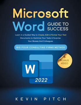 portada Microsoft Word Guide for Success: Learn in a Guided Way to Create, Edit & Format Your Text Documents to Optimize Your Tasks & Surprise Your Bosses And 