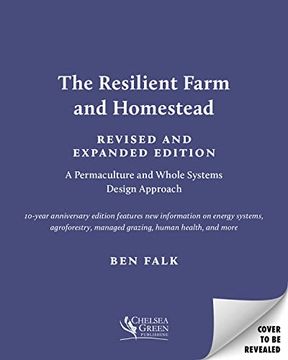 portada The Resilient Farm and Homestead, Revised and Expanded Edition: 20 Years of Permaculture and Whole Systems Design (in English)