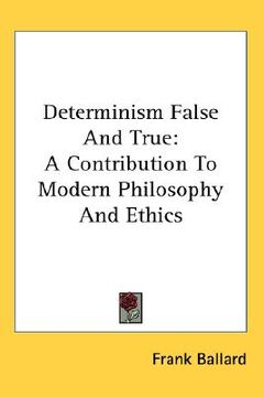 portada determinism false and true: a contribution to modern philosophy and ethics