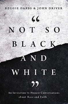 portada Not so Black and White: An Invitation to Honest Conversations About Race and Faith (en Inglés)