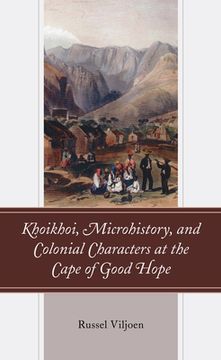 portada Khoikhoi, Microhistory, and Colonial Characters at the Cape of Good Hope (en Inglés)