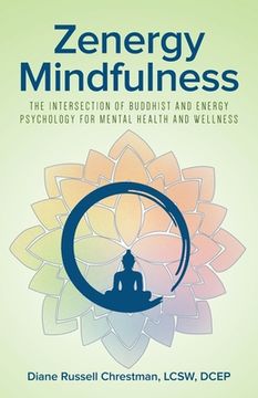 portada Zenergy Mindfulness: The Intersection of Buddhist and Energy Psychology For Mental Health And Wellness (en Inglés)