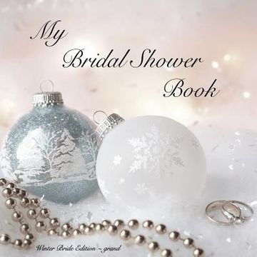 portada My Bridal Shower Book: Winter Bride Edition: grand