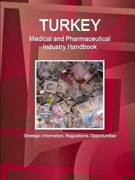 portada Turkey Medical and Pharmaceutical Industry Handbook - Strategic Information, Regulations, Opportunities