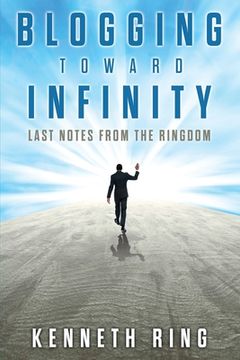 portada Blogging Toward Infinity: Last Notes from the Ringdom (en Inglés)