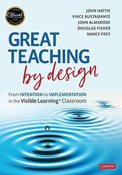portada Great Teaching by Design: From Intention to Implementation in the Visible Learning Classroom (en Inglés)