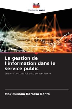 portada La gestion de l'information dans le service public (en Francés)