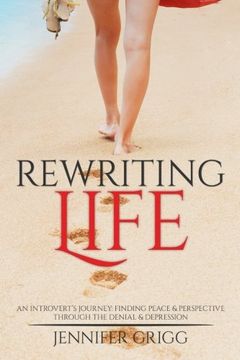 portada Rewriting Life: An Introvert's Journey: Finding Peace & Perspective Through the Denial & Depression