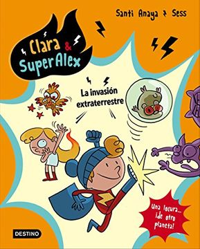 portada Clara & Superálex. La Invasión Extraterrestre (Clara & Superalex) (in Spanish)