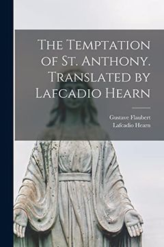 portada The Temptation of st. Anthony. Translated by Lafcadio Hearn (in English)