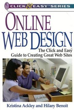 portada Online Web Design: The Click and Easy Guide to Creating Great Web Sites (en Inglés)