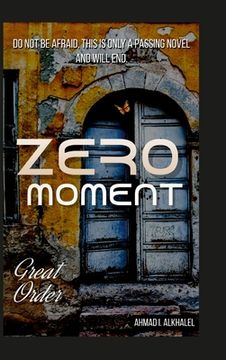 portada Zero Moment - Hardcover: Do not be afraid, this is only a passing novel and will end (en Inglés)