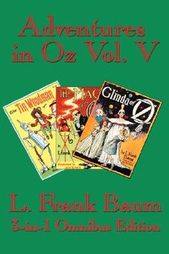 portada adventures in oz vol. v: the tin woodman of oz, the magic of oz, glinda of oz (en Inglés)