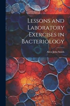 portada Lessons and Laboratory Exercises in Bacteriology (en Inglés)